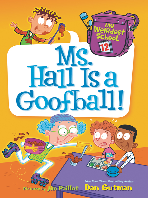 Title details for Ms. Hall Is a Goofball! by Dan Gutman - Available